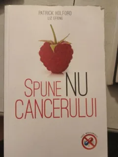 Spune Nu Cancerului - Patrick Holford , Liz Efiong