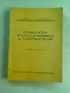 STABILITATEA STATICA SI DINAMICA A CONSTRUCTIILOR - A.F. SMIRNOV