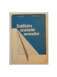 STABILITATEA STRUCTURILOR AERONAUTICE - G.V. VASILIE