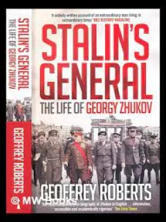 Stalin's general, The life of Georgy Zhukov - Geoffrey Roberts, carte in limba engleza