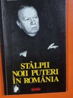 STALPII NOII PUTERI IN ROMANIA DE SILVIU BRUCAN