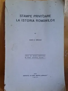 Stampe privitoare la istoria romanilor - Ioan C. Bacila