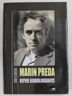 Stan V. Cristea - Marin Preda. Repere Biobibliografice
