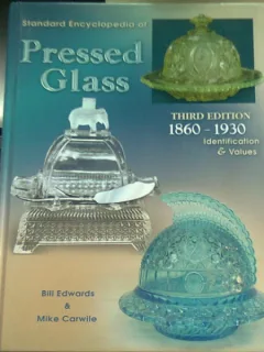 STANDARD ENCYCLOPEDIA OF PRESSED GLASS - BILL EDWARDS  (ENCICLOPEDIA OBIECTELOR DIN STICLA TURNATA)