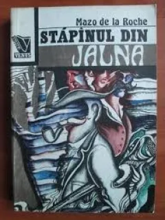 STAPANUL DIN JALNA - MAZO DE LA ROCHE