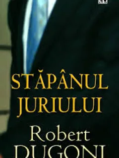 STAPANUL JURIULUI - ROBERT DUGONI