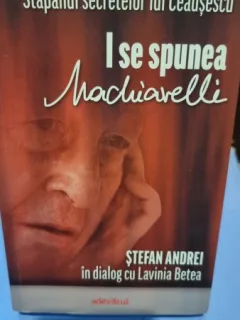 STAPANUL SECRETELOR LUI CEAUSESCU I SE SPUNEA MACHIAVELLI