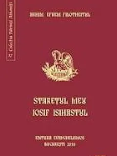 STARETUL MEU, IOSIF SIHASTRUL - ARHIM. EFREM FILOTHEITUL