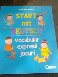 START MIT DEUTSCH. VOCABULAR EXPRESII, JOCURI - NICOLETA STROIE