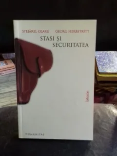 STASI SI SECURITATEA - STEJAREL OLARU