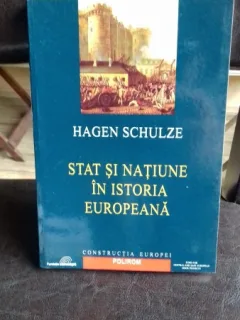 STAT SI NATIUNE IN ISTORIA EUROPEANA - HAGEN SCHULZE