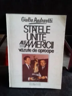 STATELE UNITE ALE AMERICII VAZUTE DE APROAPE - GIULIO ANDREOTTI