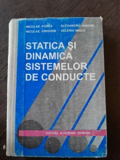 Statica si dinamica sistemelor de conducte - Nicolae Posea