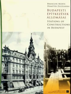 STATIONS OF CONSTRUCTIONS IN BUDAPEST - BRANCZIK MARTA  (CARTE FOTOGRAFIE, TEXT IN LIMBA ENGLEZA)