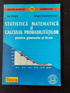 STATISTICA MATEMATICA SI CALCULUL PROBABILITATILOR PENTRU GIMNAZIU SI LICEU - ION CHESCA