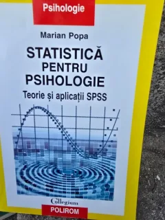 Statistica pentru psihologie. Teorie si aplicatii SPSS - Marian Popa