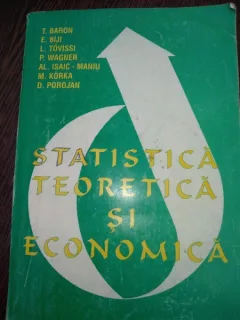 Statistica teoretica si economica - Baron, Tudor (coord.); Biji, Elena Maria (coord.); Wagner, Petre; Tovissi, Ludovic