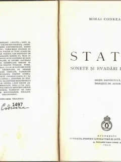 STATUI. SONETE SI EVADARI DIN SONET - MIHAI CODREANU (EDITIE DEFINITIVA , INGRIJITA DE AUTOR)