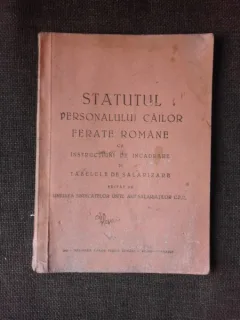 Statutul personalului Cailor Ferate Romane cu instructiuni de incadrare si tabele de salarizare