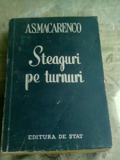 STEAGURI PE TURNURI - A.S. MAKARENKO