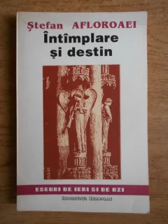 Stefan Afloroaei - Intamplare si destin
