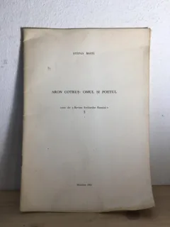 Stefan Baciu - Aron Cotrus: Omul si Poetul
