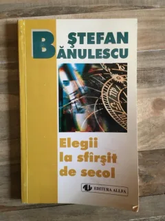 Stefan Banulescu - Elegii la Sfarsit de Secol