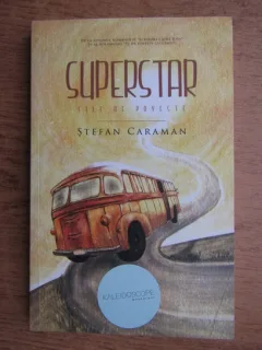 Stefan Caraman - Superstar file de poveste