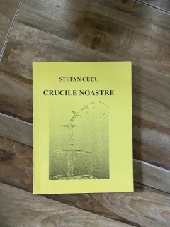 Stefan Cucu - Crucile noastre (cu dedicatie)