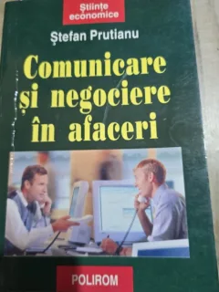 Stefan Prutianu - Comunicare si negociere in afaceri