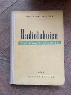 Stelian Constantinescu - Radiotehnica teoretica si practica (volumul 2)