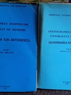 STENOGRAMELE SEDINTELOR CONSILIULUI DE MINISTRI. GUVERNAREA ION ANTONESCU  VOL.2 SI 3
