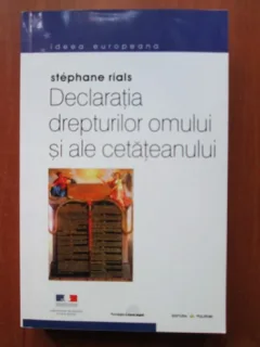 Stephane Rials - Declaratia drepturilor omului si ale cetateanului