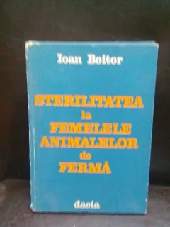 STERILITATEA LA FEMELELE ANIMALELOR DE FERMA - IOAN BOITOR