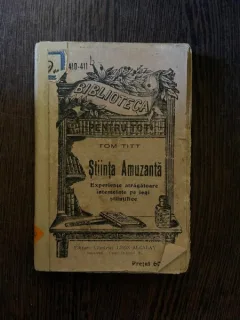 STIINTA AMUZANTA EXPERIENTE ATRAGATOARE INTEMEIATE PE LEGI STIINTIFICE , TOM TITT