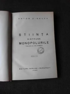 STIINTA DISTRUGE MONOPOLURILE - ANTON ZISCHKA