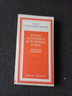 STIINTA ECONOMICA IN INTERESUL PUBLIC - JOHN KENNETH GALBRAITH