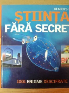 STIINTA FARA SECRETE , 1001 ENIGME FARA DESCIFRATE