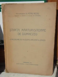 STIINTA, MARTURISITOARE DE DUMNEZEU , DR PETRU REZUS , CARANSEBES , 1944 , AUTOGRAF