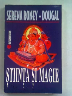 STIINTA SI MAGIE - SERENA RONEY DOUGAL