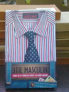 Stil masculin. Cum sa te imbraci bine cu bani putini