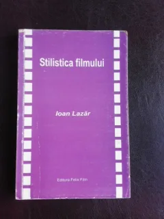Stilistica filmului - Ioan Lazar  (cu dedicatia autorului pentru Tudor Caranfil)
