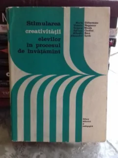 STIMULAREA CREATIVITATII ELEVILOR IN PROCESUL DE INVATAMANT - MARIA GIRBOVEANU