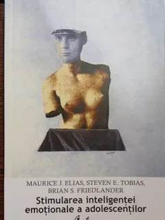 Stimularea inteligentei emotionale a adolescentilor - Maurice J. Elias