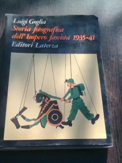 STORIA FOTOGRAFICA DELL'IMPERO FASCISTA1935-41 - LUIGI GOGLIA  *CARTE FOTOGRAFIE, TEXT IN LIMBA ITALIANA)