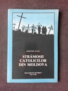 STRAMOSII CATOLICILOR DIN MOLDOVA, DOCUMENTE ISTORICE 1227-1702