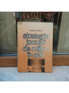 STRATEGIA JOCULUI DE MIJLOC IN SAH , VENIAMIN URSEANU , 1985