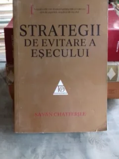 STRATEGII DE EVITARE A ESECULUI - SAYAN CHATTERJEE