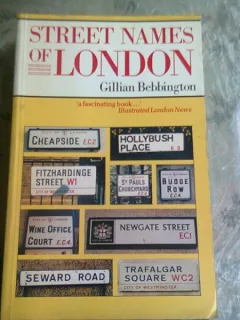 STREET NAMES OF LONDON - GILLIAN BEBBINGTON  9CARTE IN LIMBA ENGLEZA)