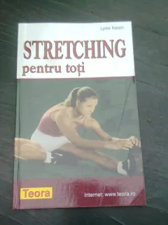 STRETCHING PENTRU TOTI - LYDIE RAISIN